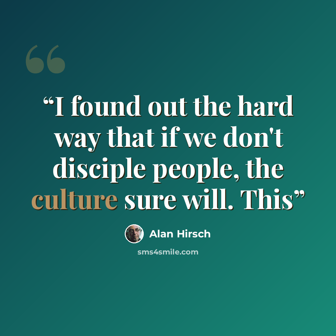 “I found out the hard way that if we don't disciple people, the culture sure will. This” quote by Alan Hirsch