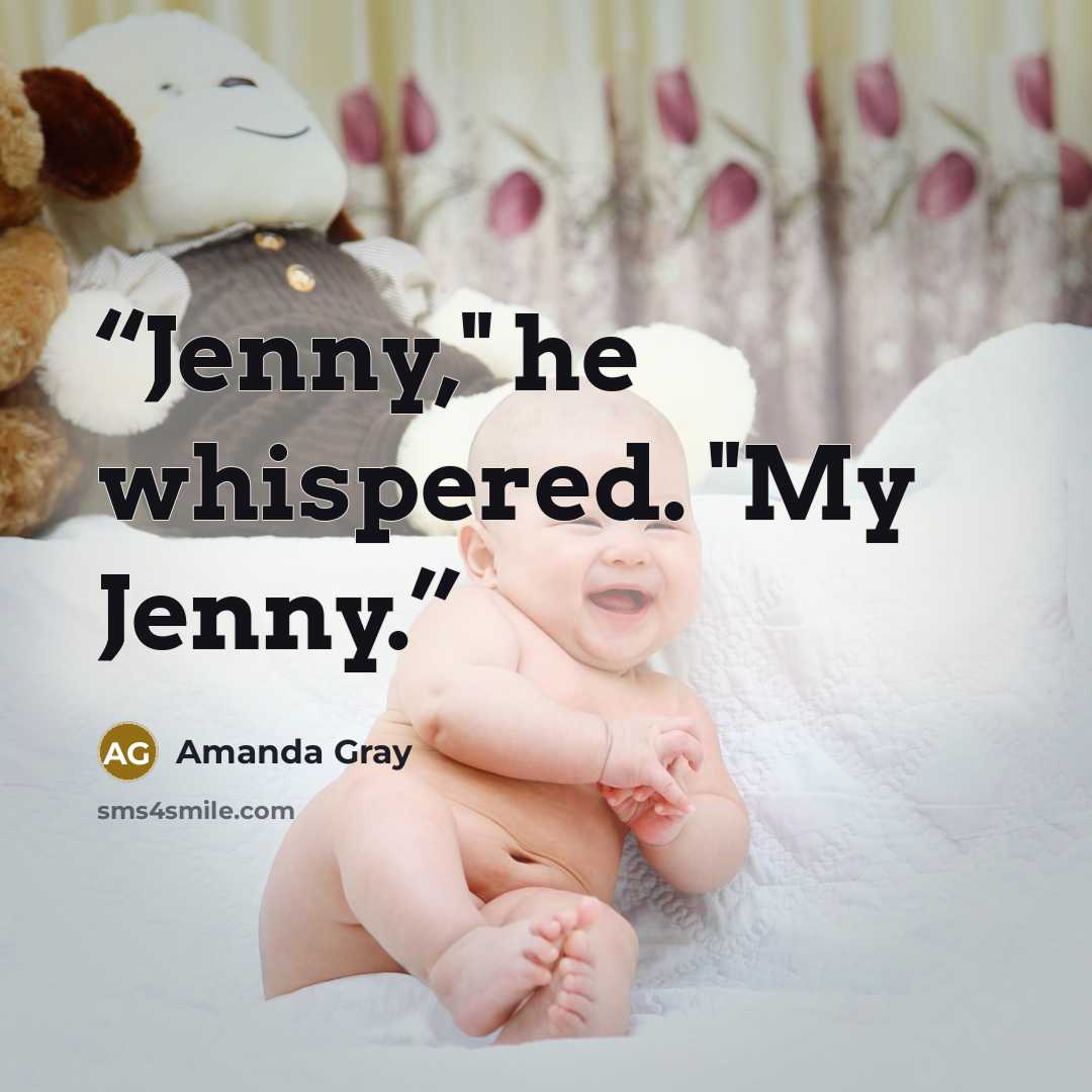 “Jenny," he whispered. "My Jenny.” quote by Amanda Gray