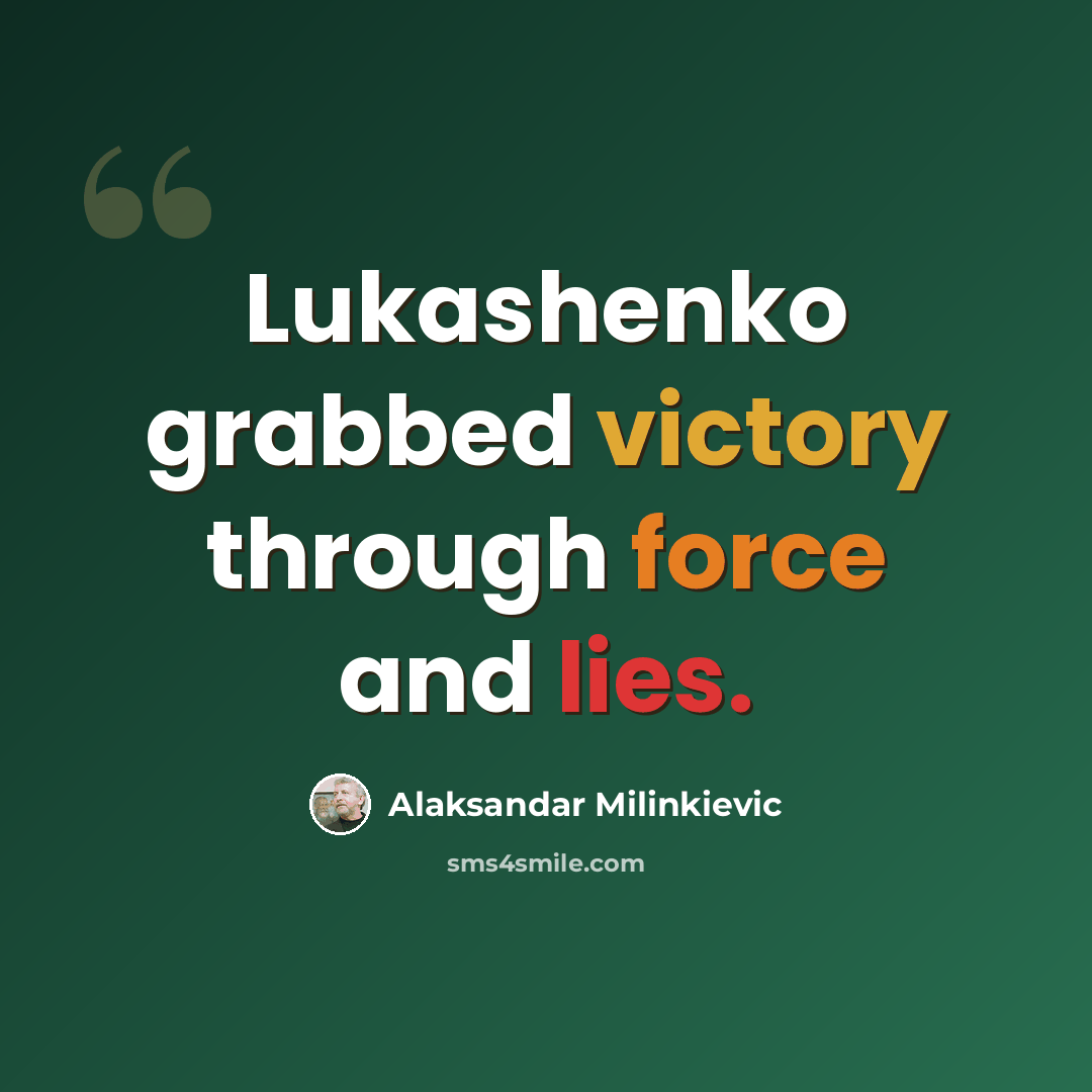 “Lukashenko grabbed victory through force and lies.” quote by Alaksandar Milinkievic