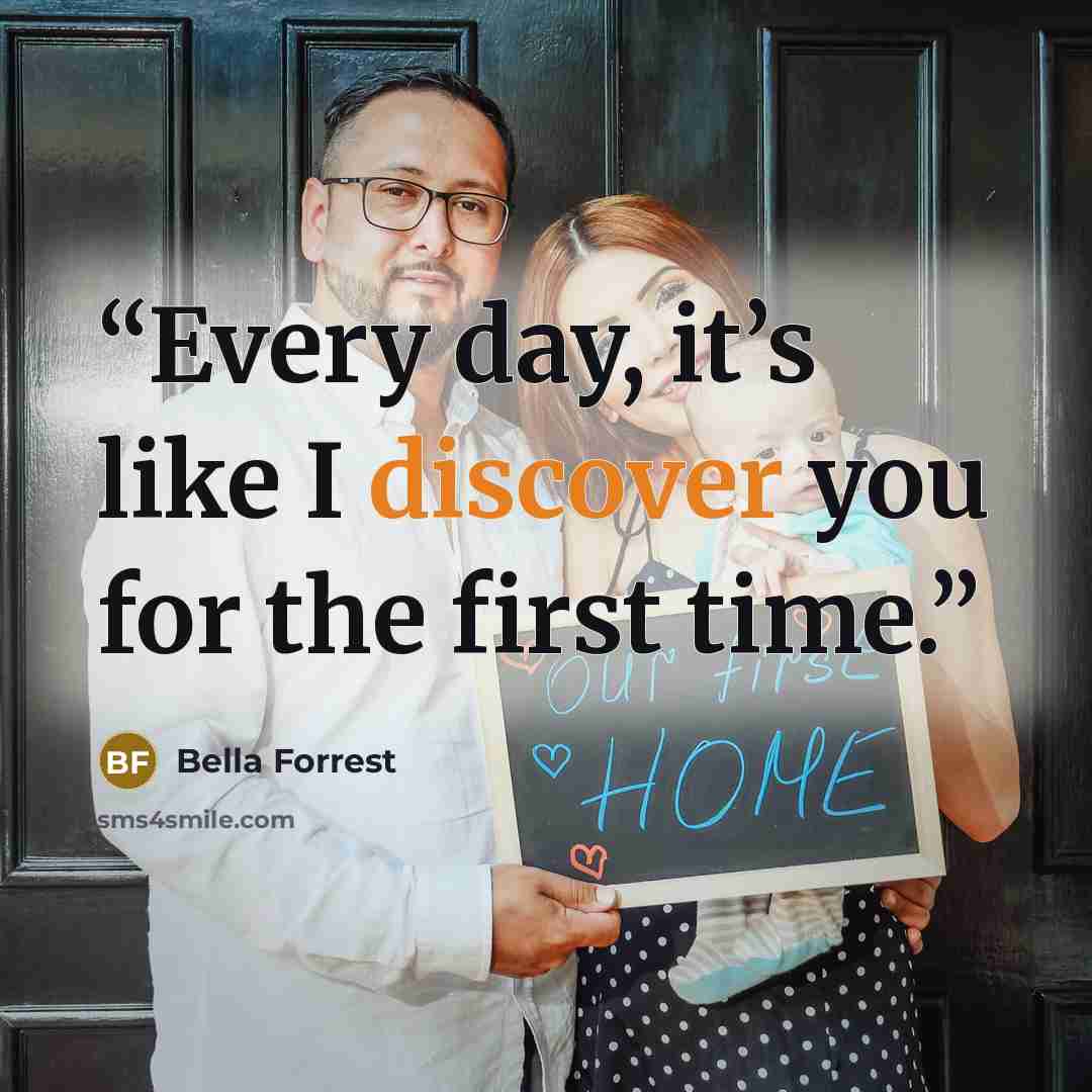 “Every day, it’s like I discover you for the first time.” quote by Bella Forrest
