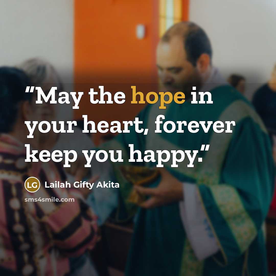 “May the hope in your heart, forever keep you happy.” quote by Lailah Gifty Akita