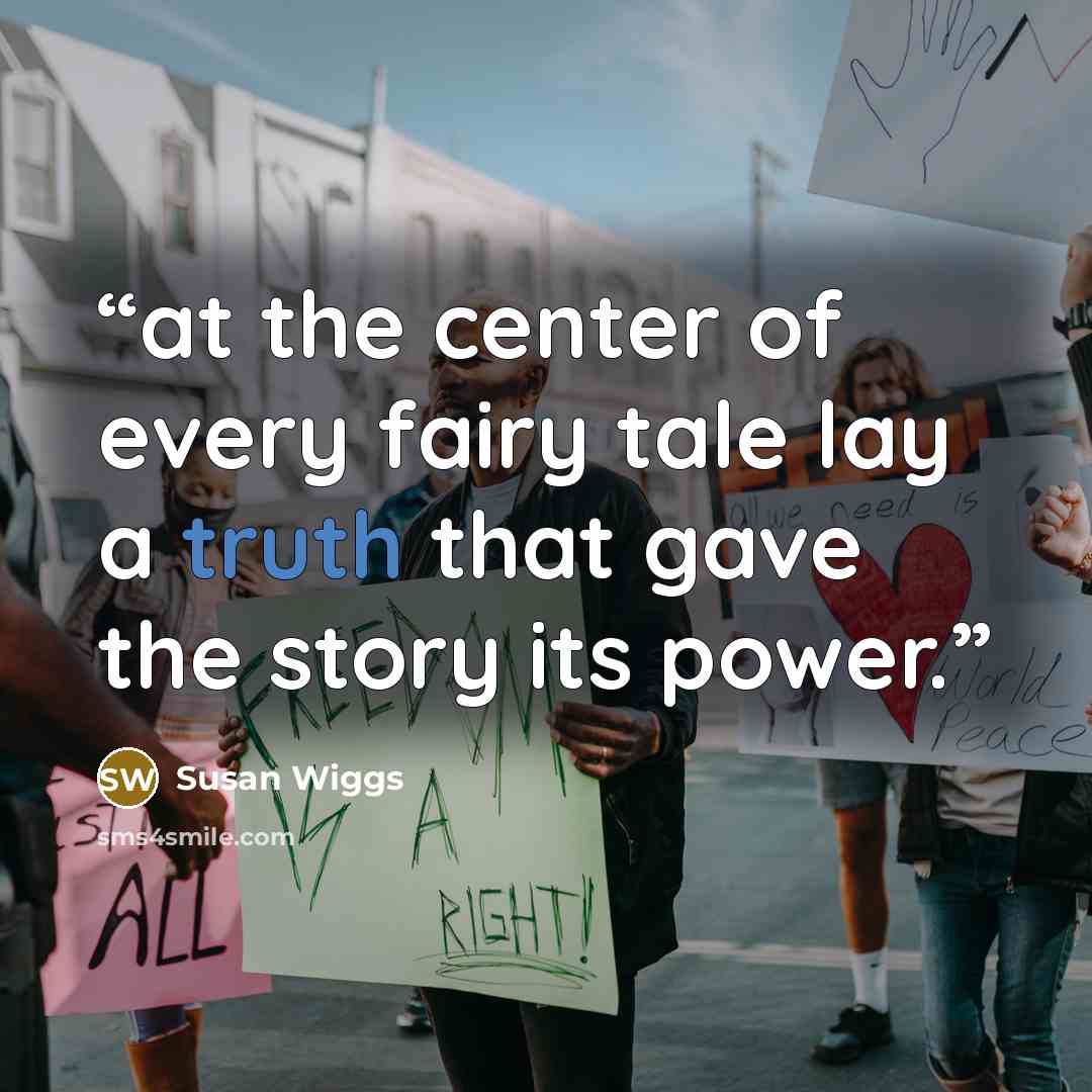 “at the center of every fairy tale lay a truth that gave the story its power.” quote by Susan Wiggs