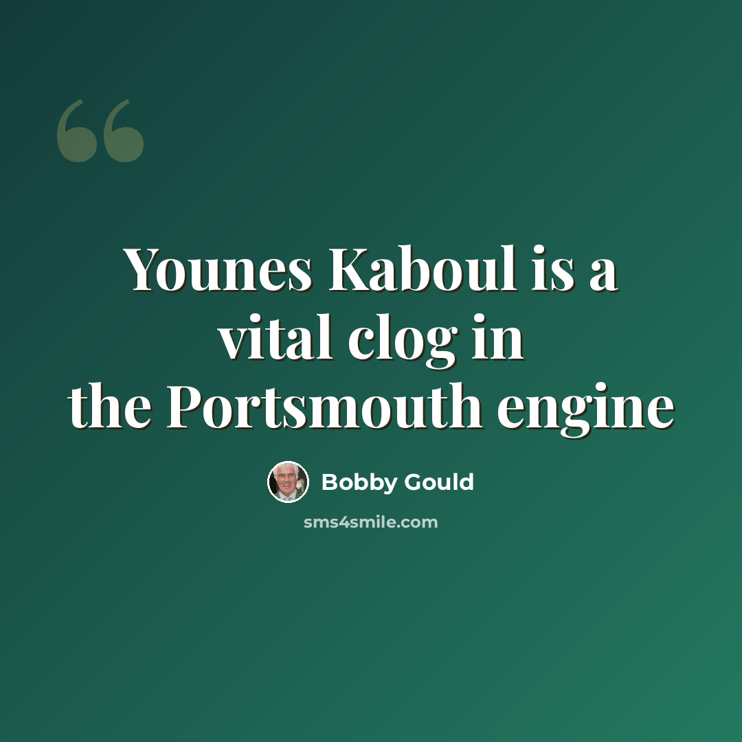 “Younes Kaboul is a vital clog in the Portsmouth engine” quote by Bobby Gould