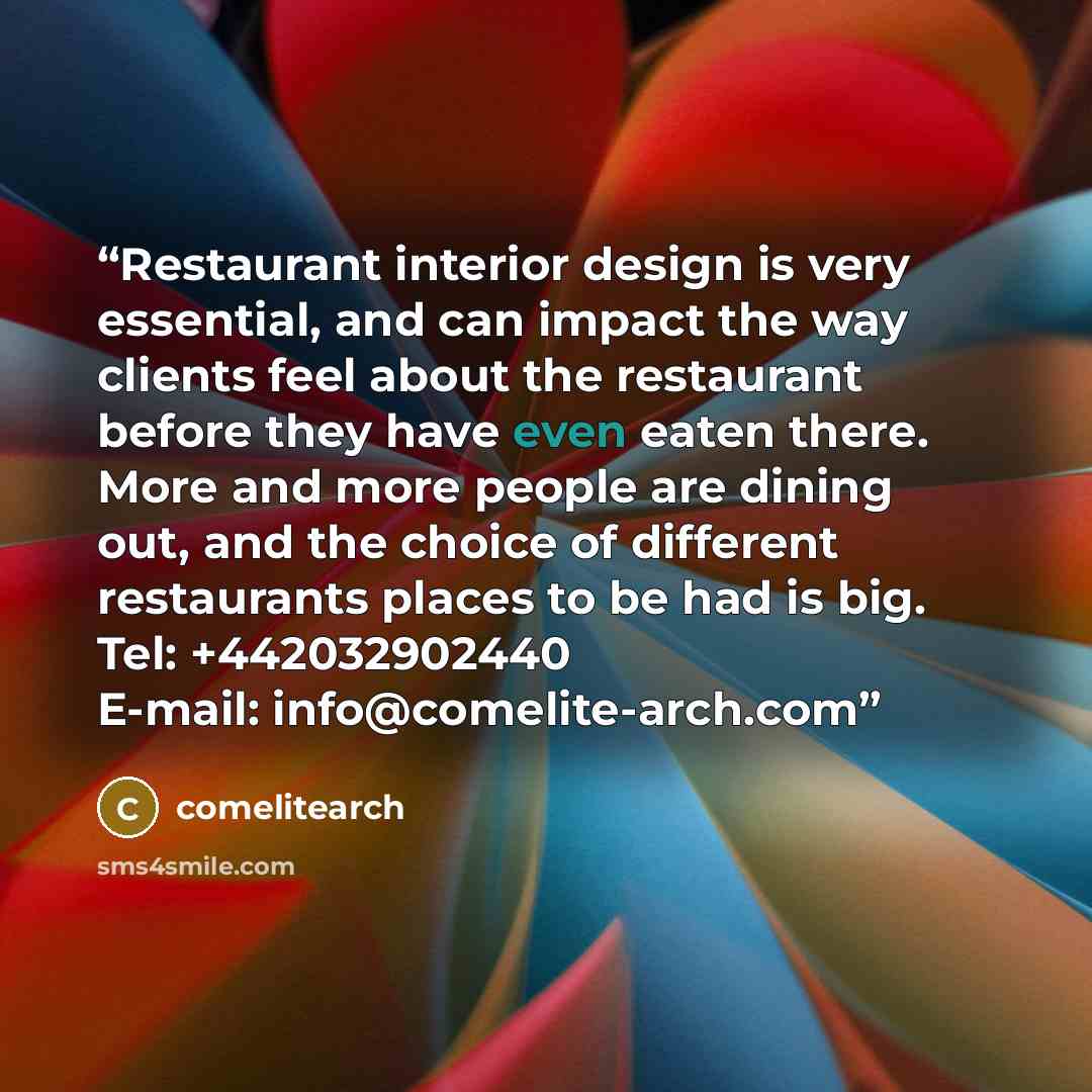 “Restaurant interior design is very essential, and can impact the way clients feel about the restaurant before they have even eaten there. More and more people are dining out, and the choice of different restaurants places to be had is big. Tel: +442032902440 E-mail: info@comelite-arch.com” quote by comelitearch