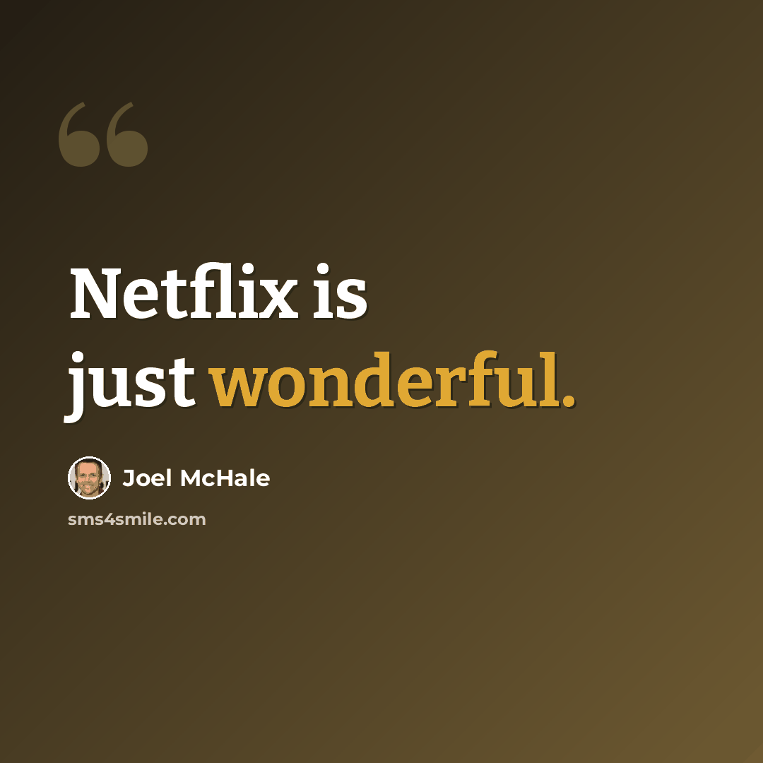 “Netflix is just wonderful.” quote by Joel McHale