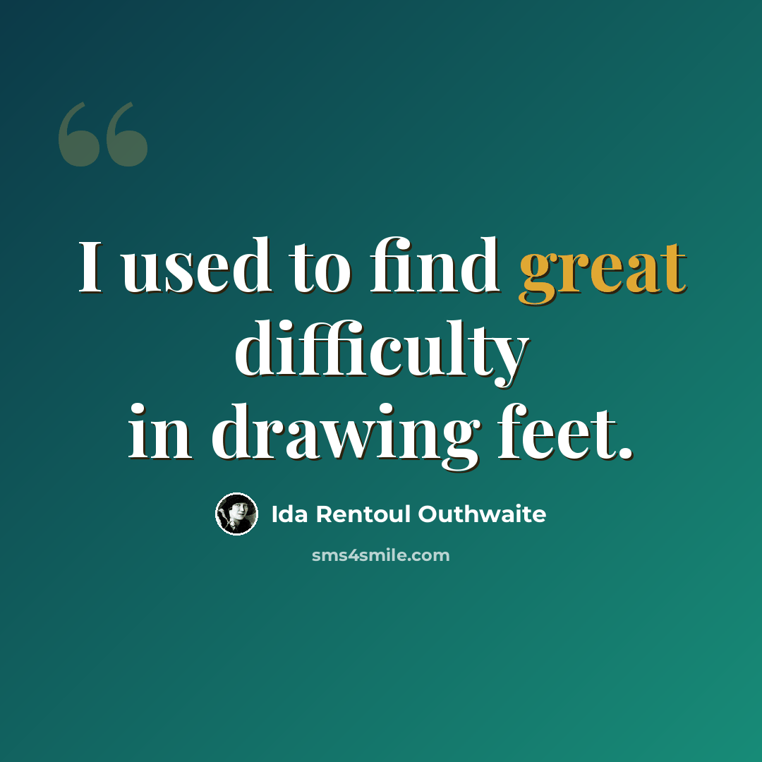 “I used to find great difficulty in drawing feet.” quote by Ida Rentoul Outhwaite