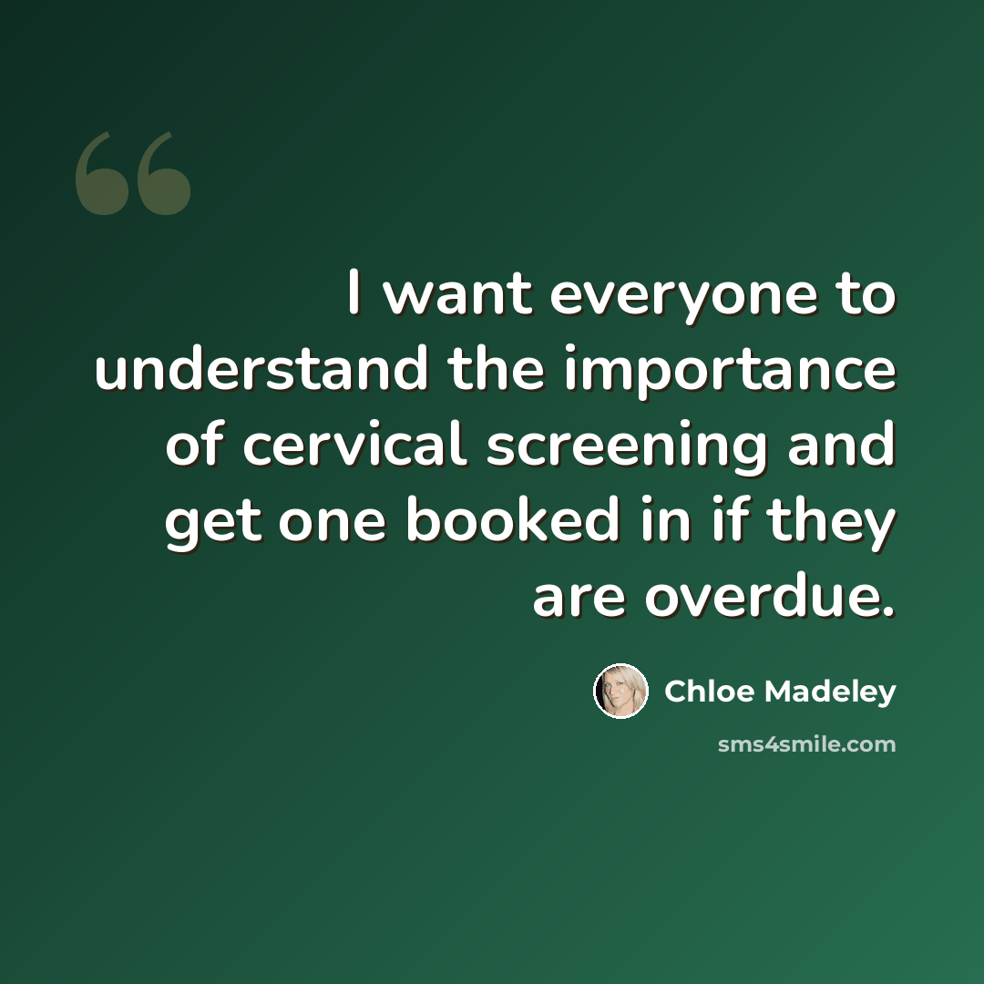 “I want everyone to understand the importance of cervical screening and get one booked in if they are overdue.” quote by Chloe Madeley