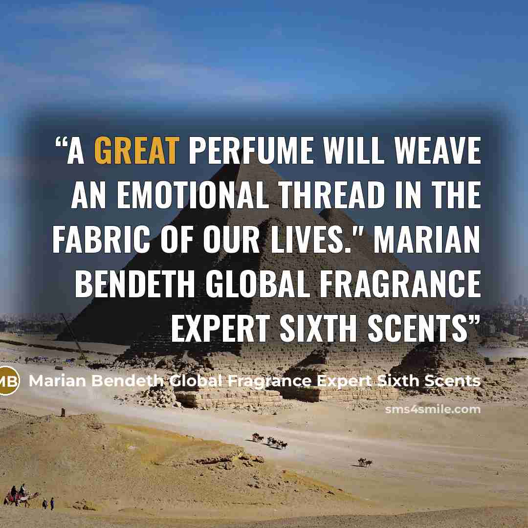 “A great perfume will weave an emotional thread in the fabric of our lives." Marian Bendeth Global Fragrance Expert Sixth Scents” quote by Marian Bendeth Global Fragrance Expert Sixth Scents