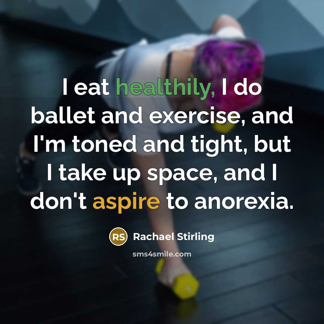 “I eat healthily, I do ballet and exercise, and I'm toned and tight, but I take up space, and I don't aspire to anorexia.” quote by Rachael Stirling