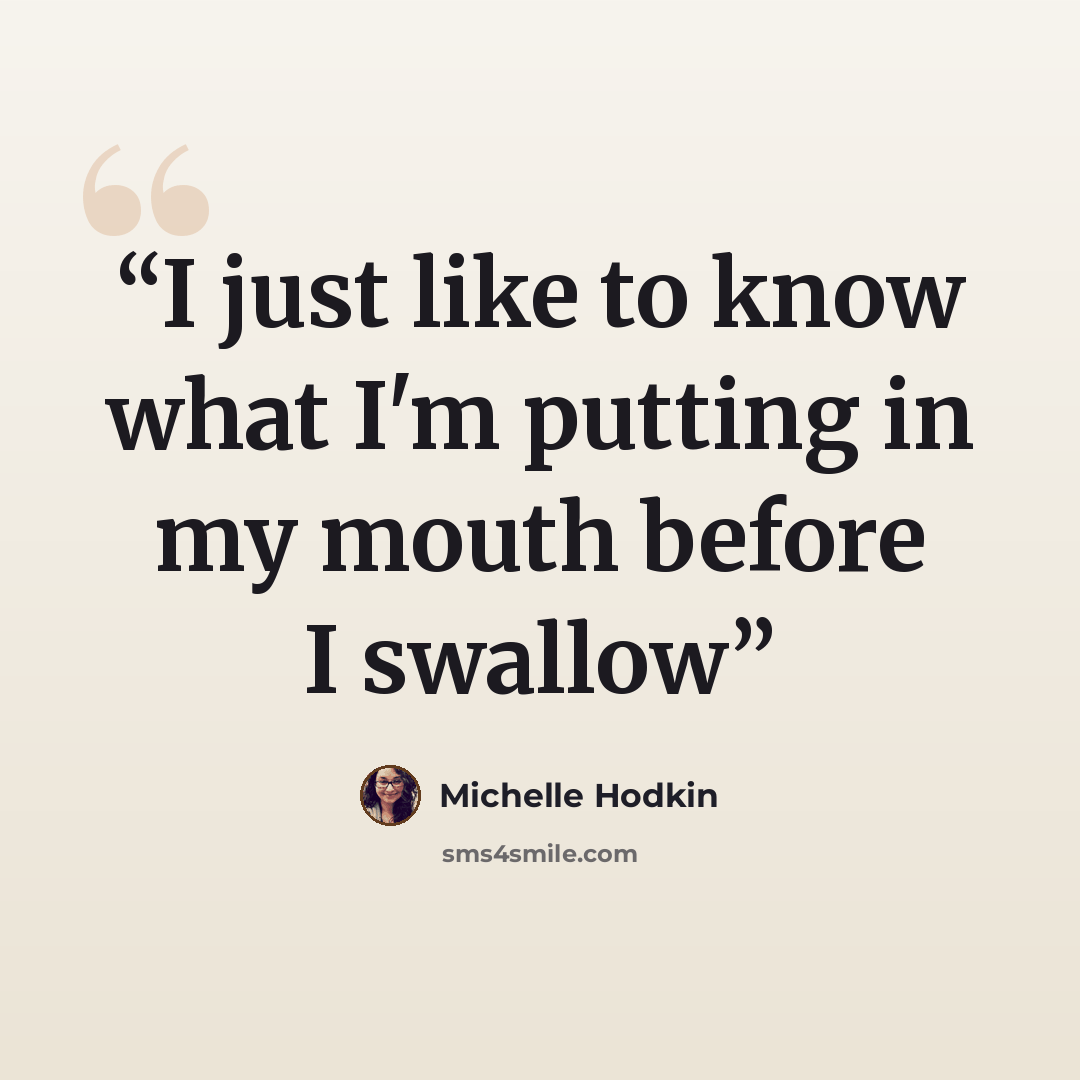 “I just like to know what I'm putting in my mouth before I swallow” quote by Michelle Hodkin