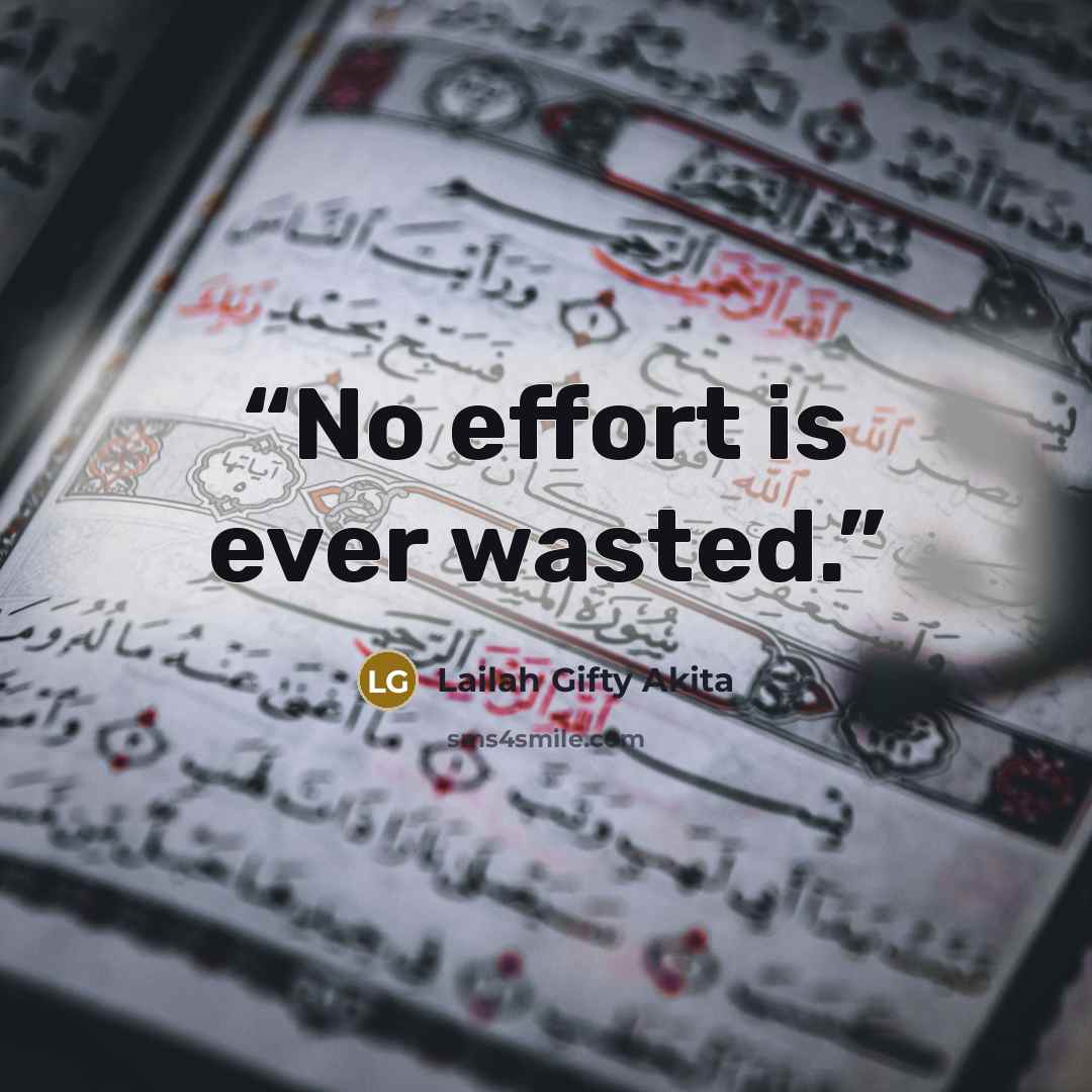 “No effort is ever wasted.” quote by Lailah Gifty Akita