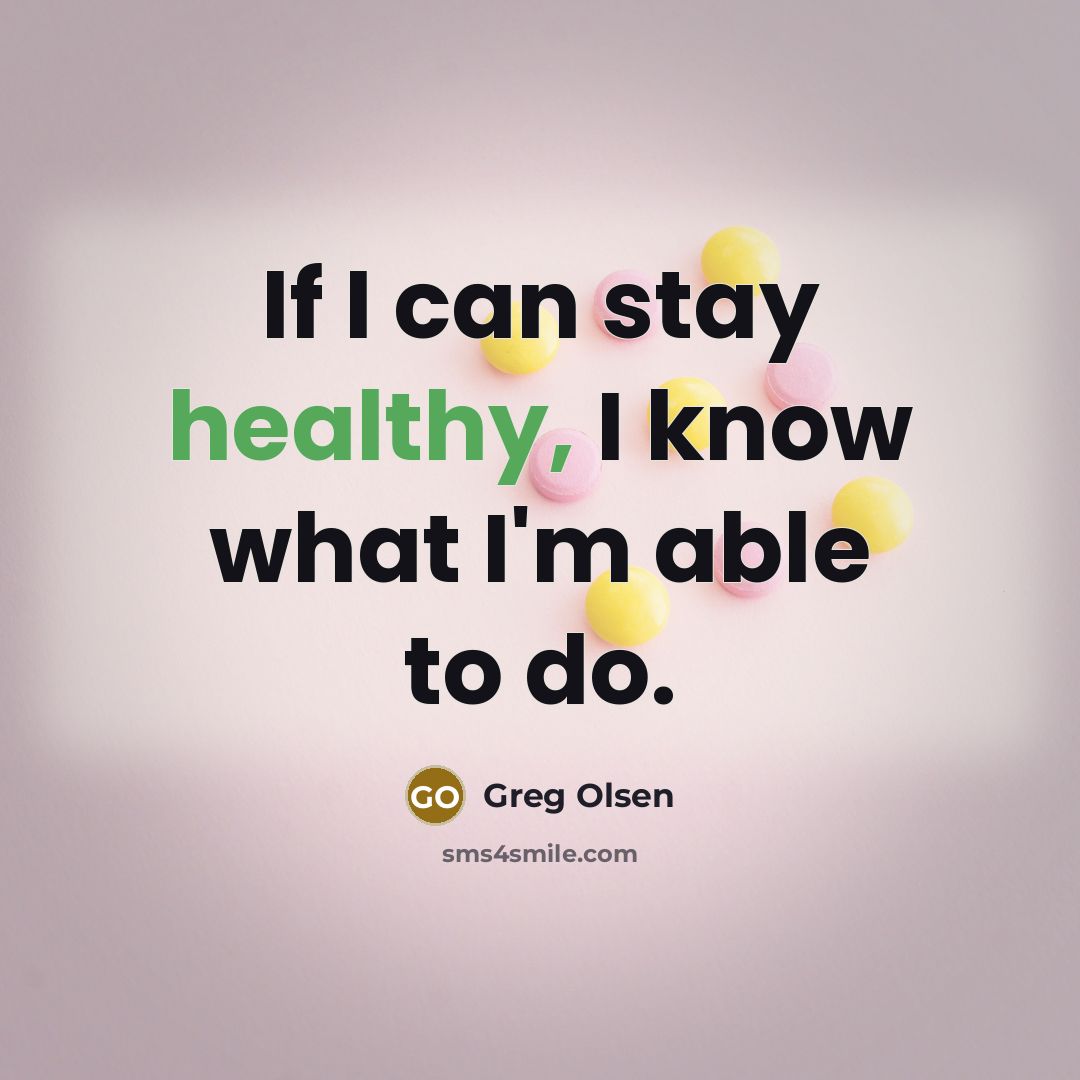 “If I can stay healthy, I know what I'm able to do.” quote by Greg Olsen