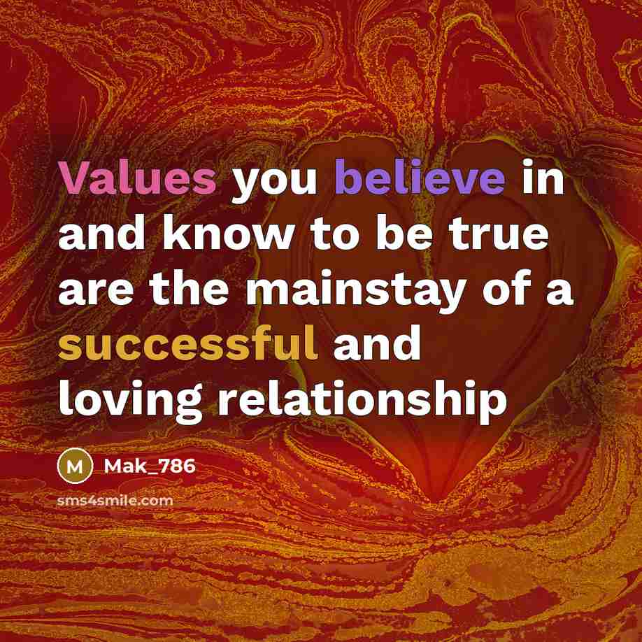 “Values you believe in and know to be true are the mainstay of a successful and loving relationship” quote by Mak_786