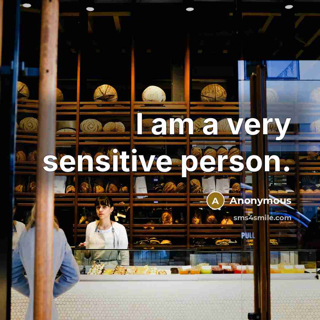 “I am a very sensitive person.” quote by Anonymous
