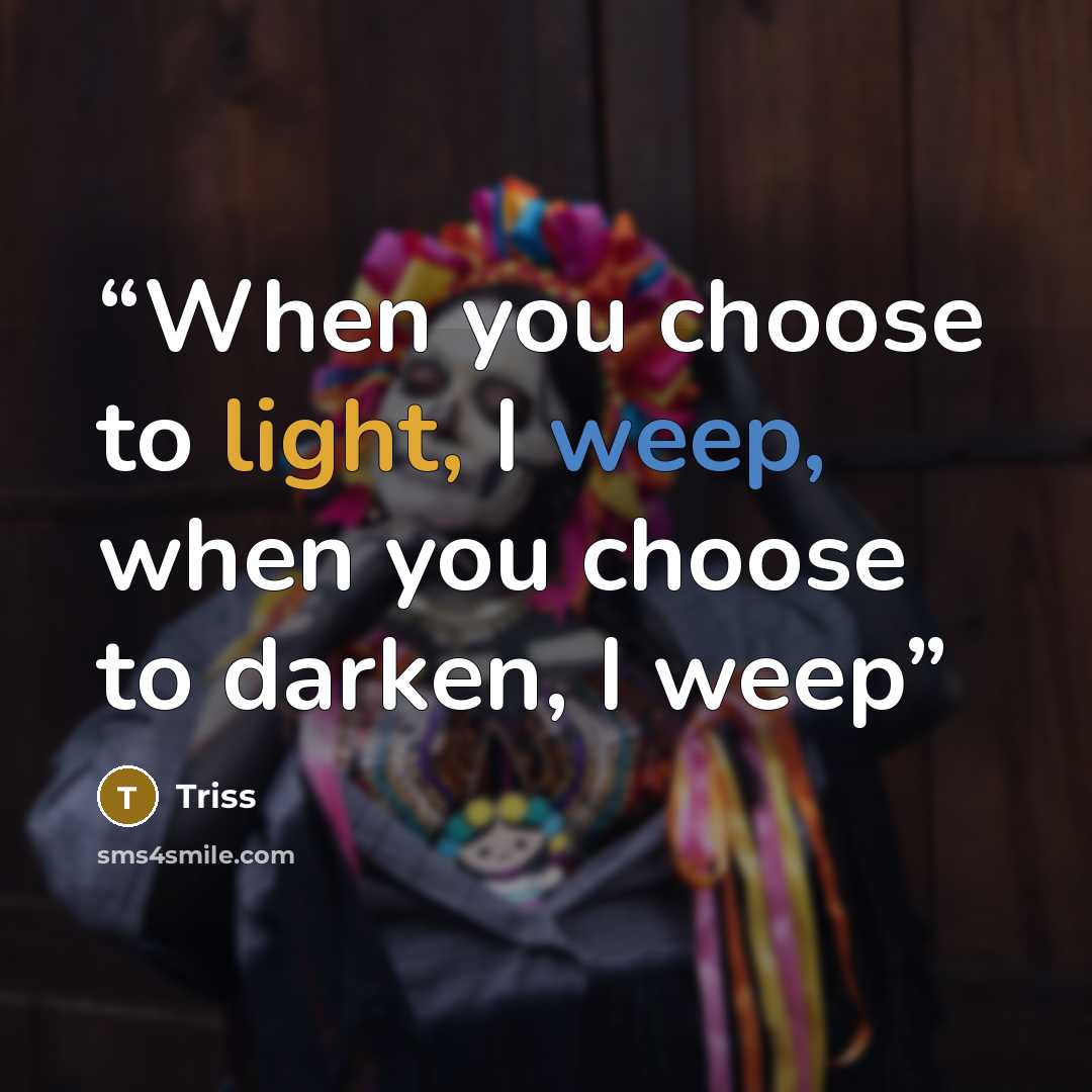 “When you choose to light, I weep, when you choose to darken, I weep” quote by Triss