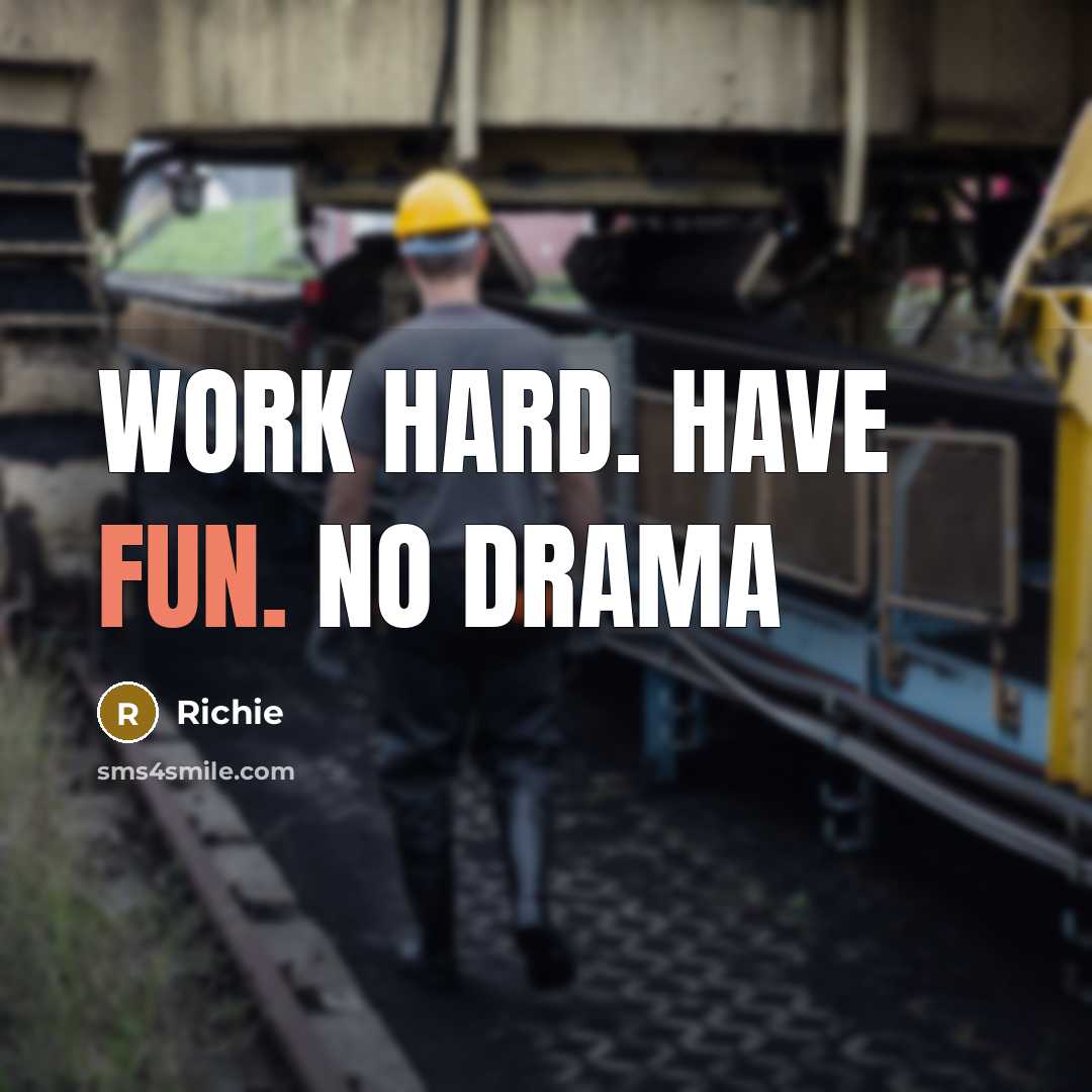 “Work Hard. Have Fun. No Drama” quote by Richie