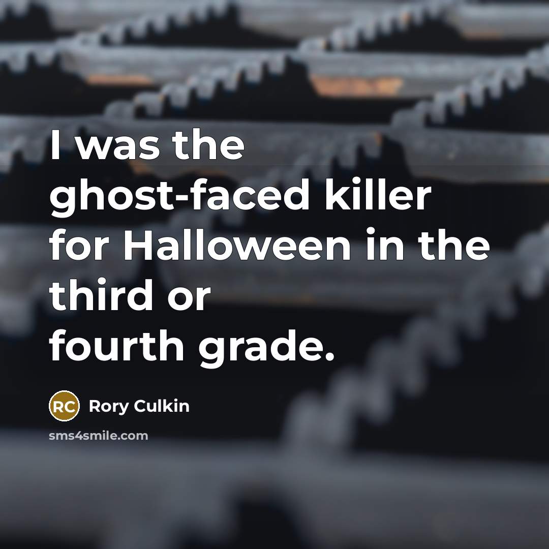 “I was the ghost-faced killer for Halloween in the third or fourth grade.” quote by Rory Culkin