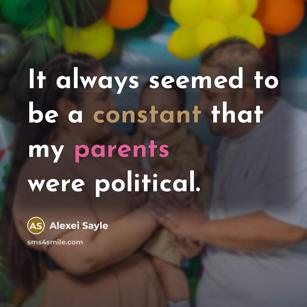 “It always seemed to be a constant that my parents were political.” quote by Alexei Sayle