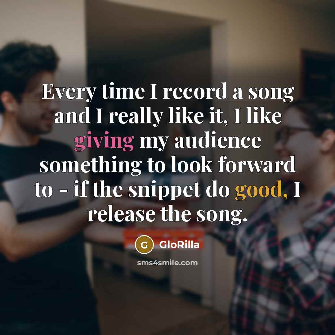 “Every time I record a song and I really like it, I like giving my audience something to look forward to - if the snippet do good, I release the song.” quote by GloRilla