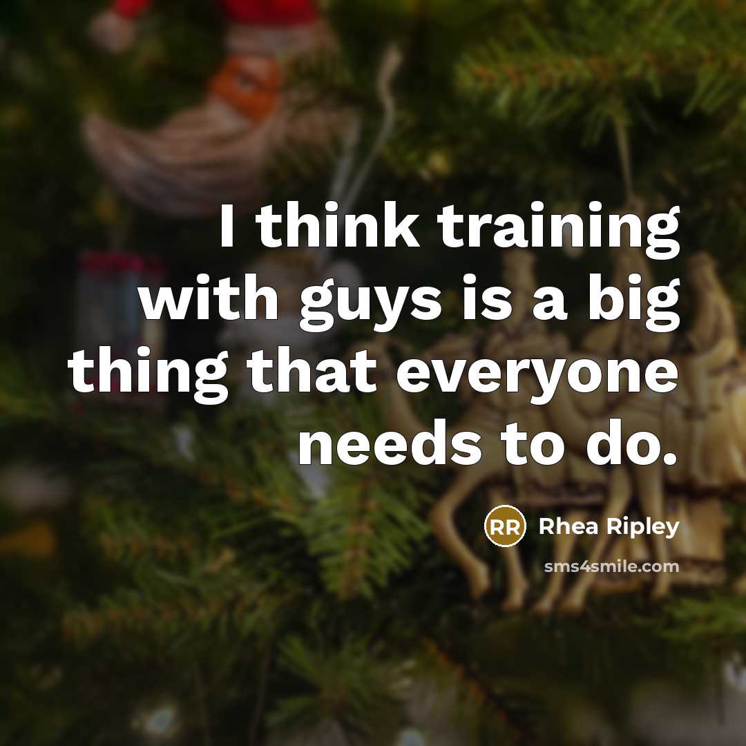“I think training with guys is a big thing that everyone needs to do.” quote by Rhea Ripley