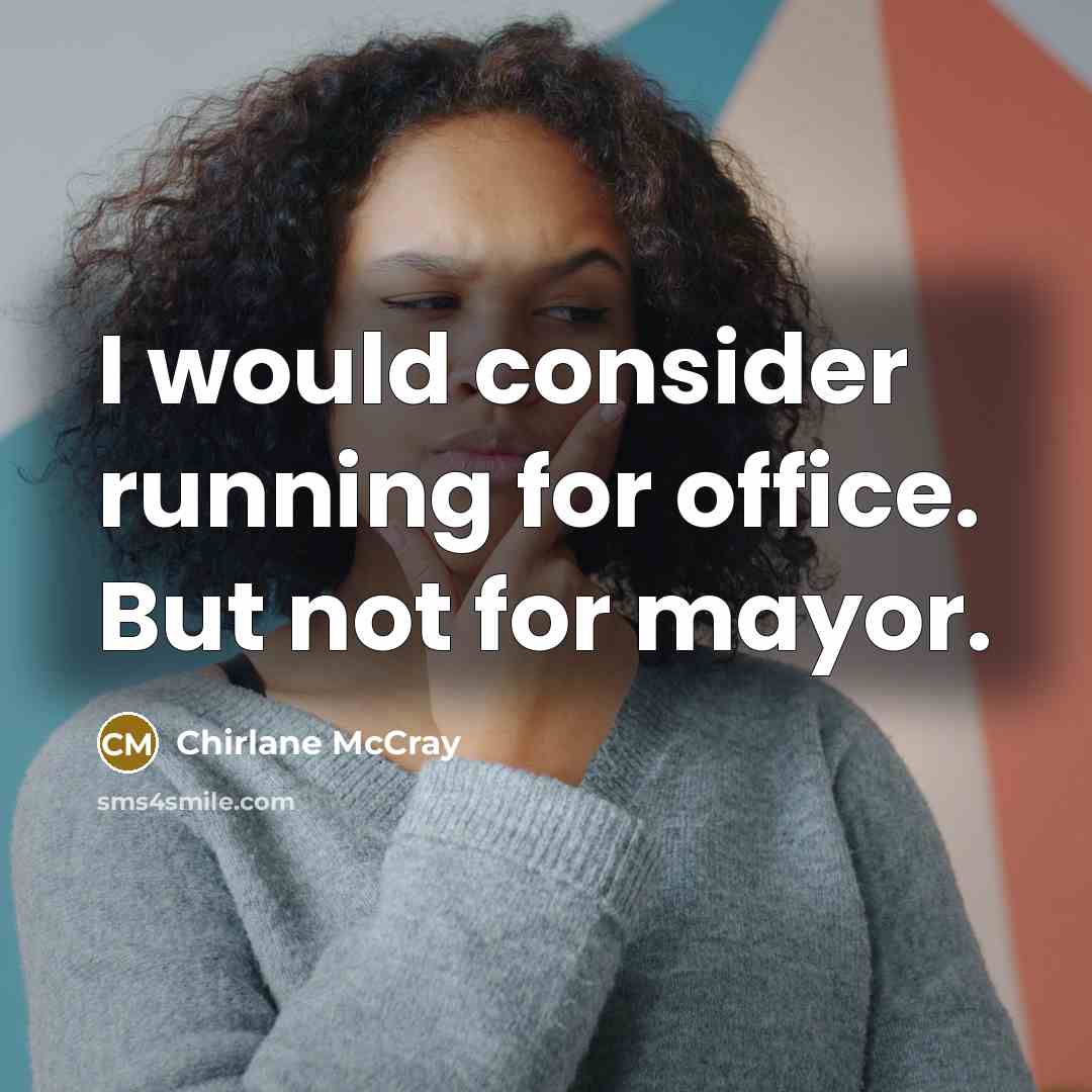 “I would consider running for office. But not for mayor.” quote by Chirlane McCray