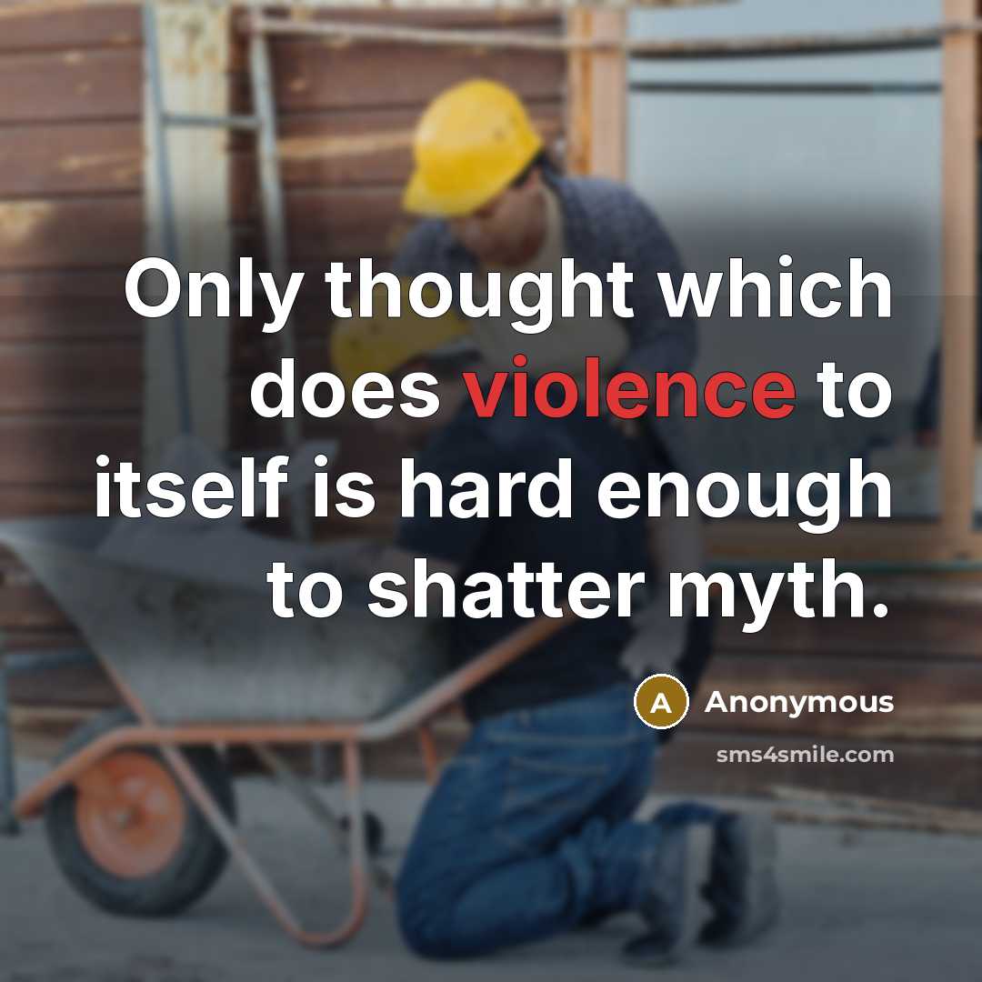 “Only thought which does violence to itself is hard enough to shatter myth.” quote by Anonymous