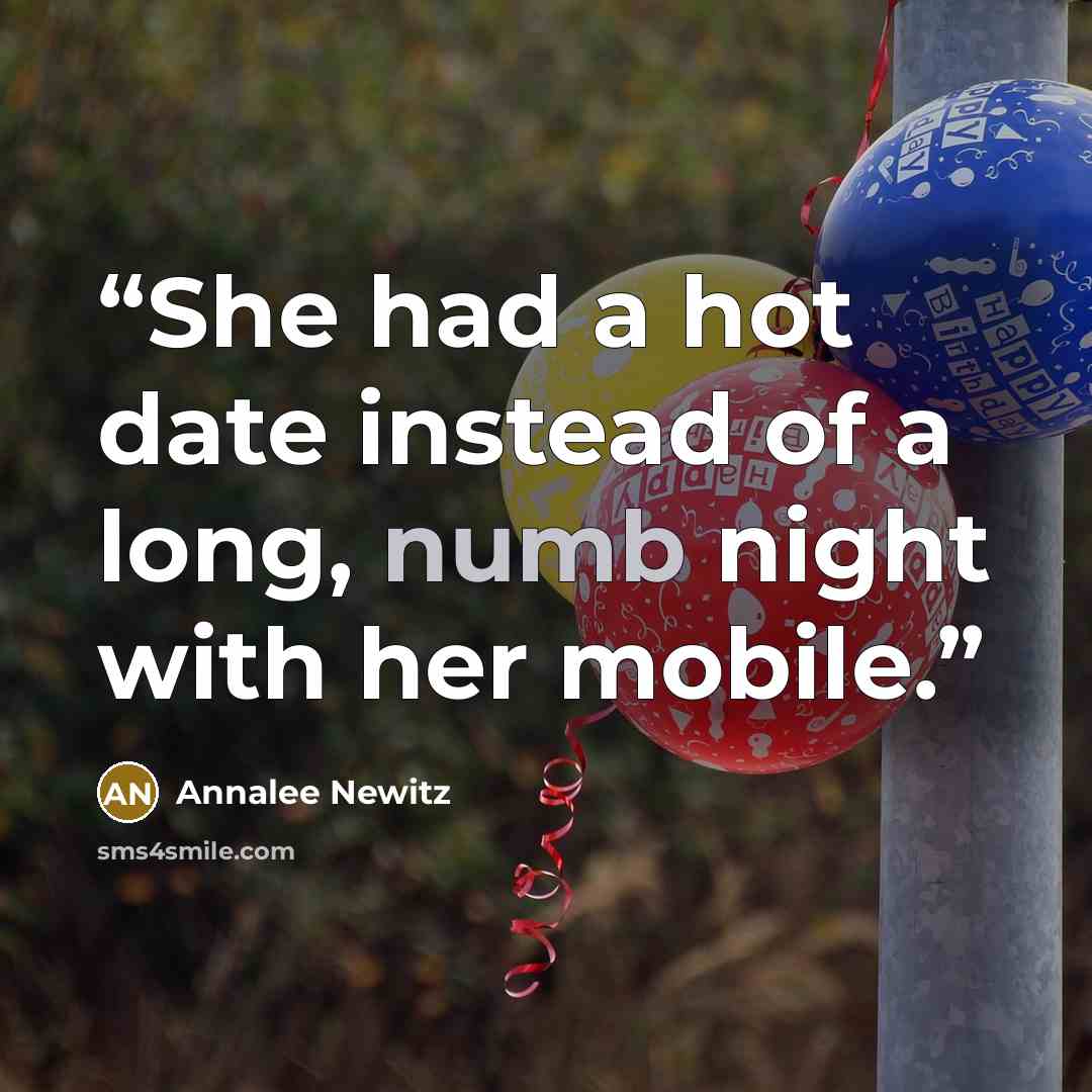 “She had a hot date instead of a long, numb night with her mobile.” quote by Annalee Newitz