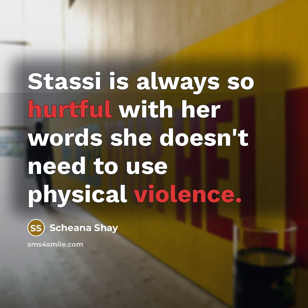 “Stassi is always so hurtful with her words she doesn't need to use physical violence.” quote by Scheana Shay