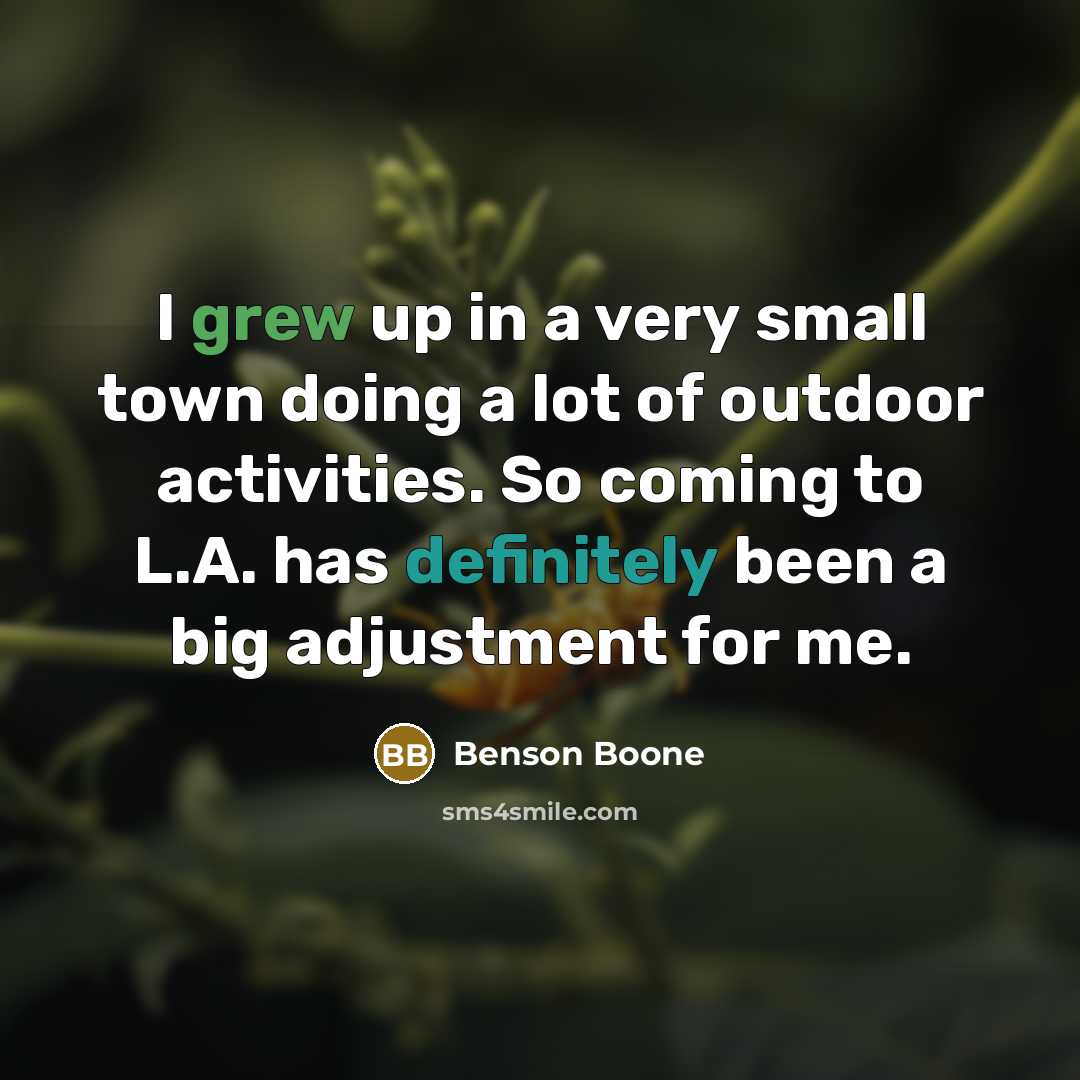 “I grew up in a very small town doing a lot of outdoor activities. So coming to L.A. has definitely been a big adjustment for me.” quote by Benson Boone