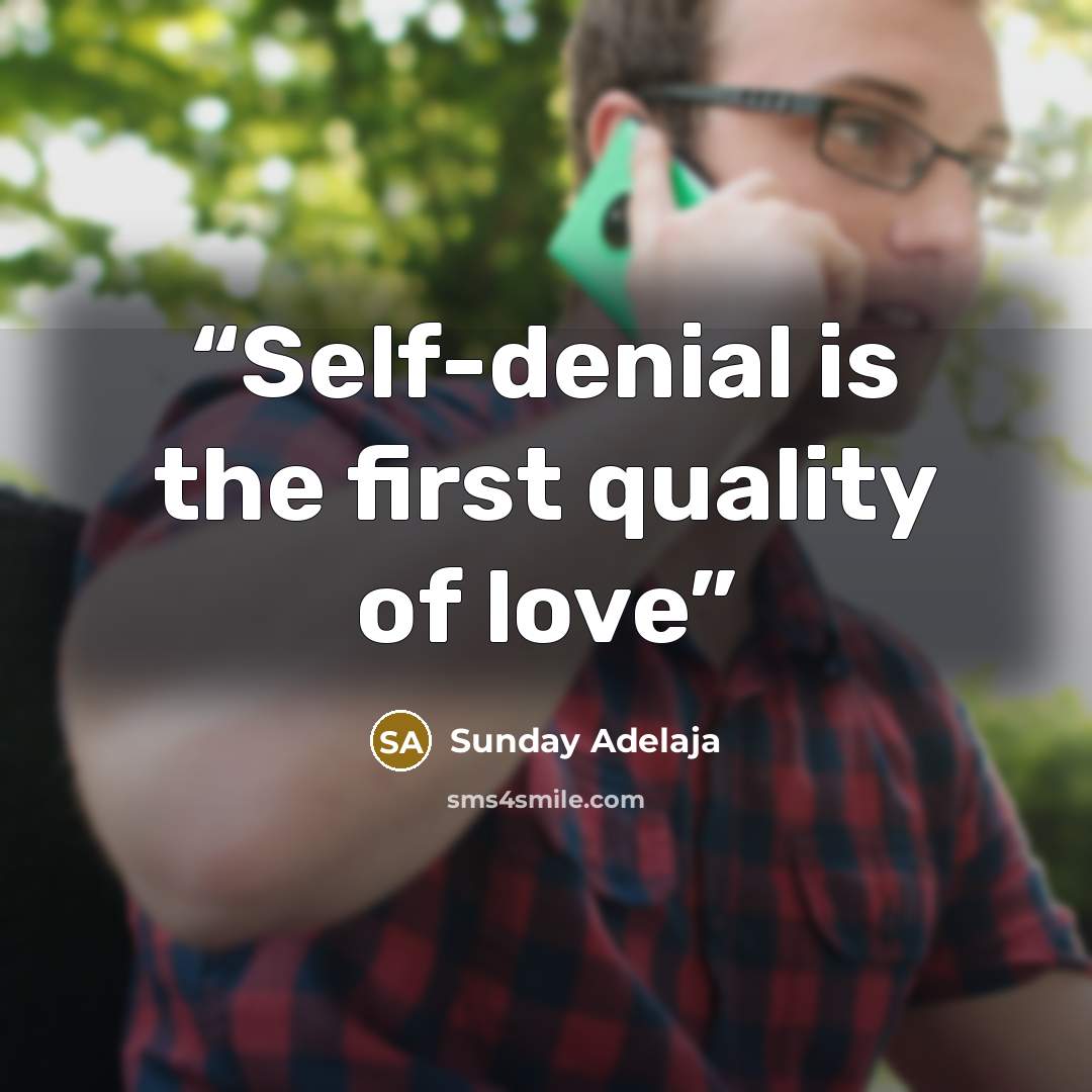 “Self-denial is the first quality of love” quote by Sunday Adelaja