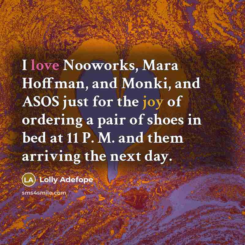 “I love Nooworks, Mara Hoffman, and Monki, and ASOS just for the joy of ordering a pair of shoes in bed at 11 P. M. and them arriving the next day.” quote by Lolly Adefope