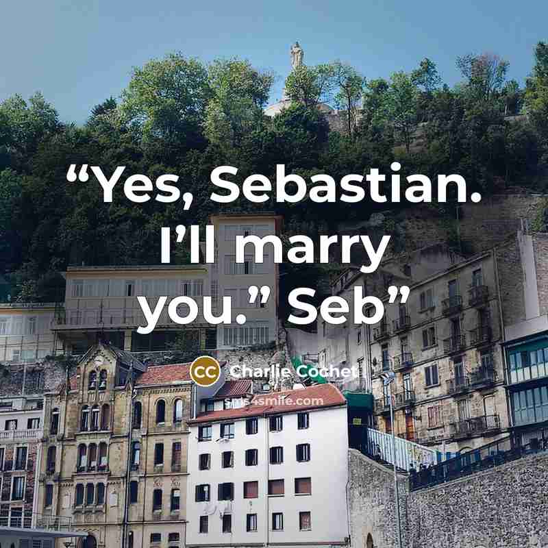 “Yes, Sebastian. I’ll marry you.” Seb” quote by Charlie Cochet