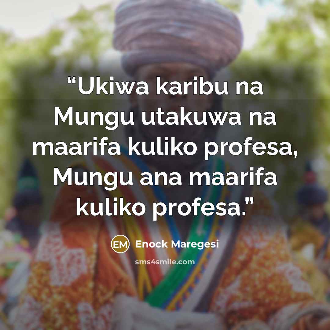 “Ukiwa karibu na Mungu utakuwa na maarifa kuliko profesa, Mungu ana maarifa kuliko profesa.” quote by Enock Maregesi
