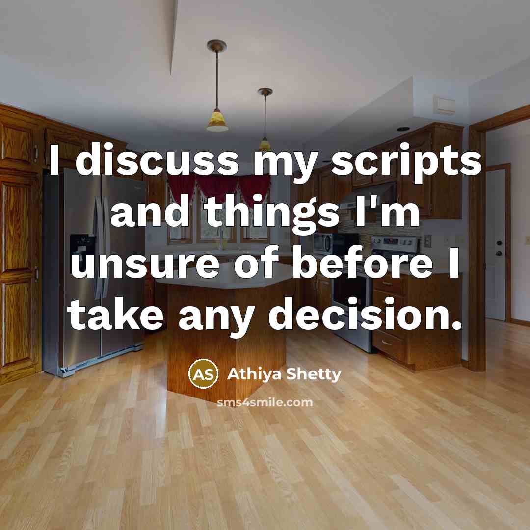 “I discuss my scripts and things I'm unsure of before I take any decision.” quote by Athiya Shetty