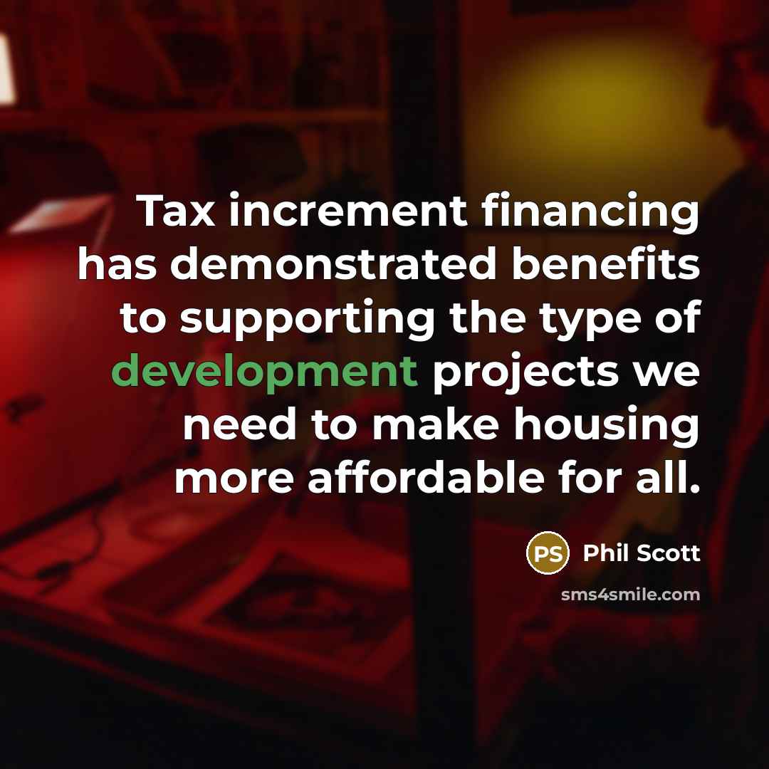 “Tax increment financing has demonstrated benefits to supporting the type of development projects we need to make housing more affordable for all.” quote by Phil Scott