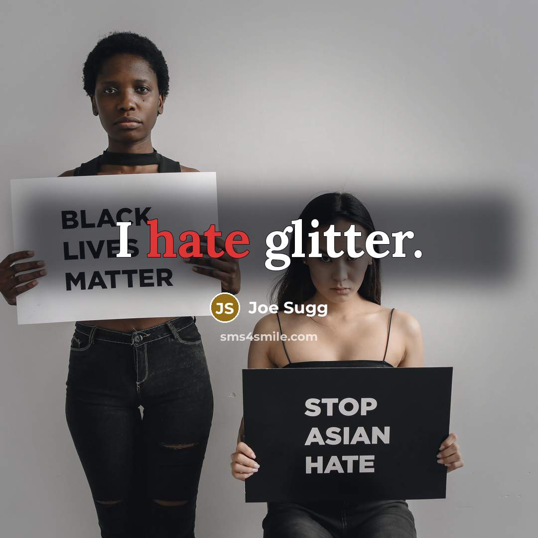 “I hate glitter.” quote by Joe Sugg
