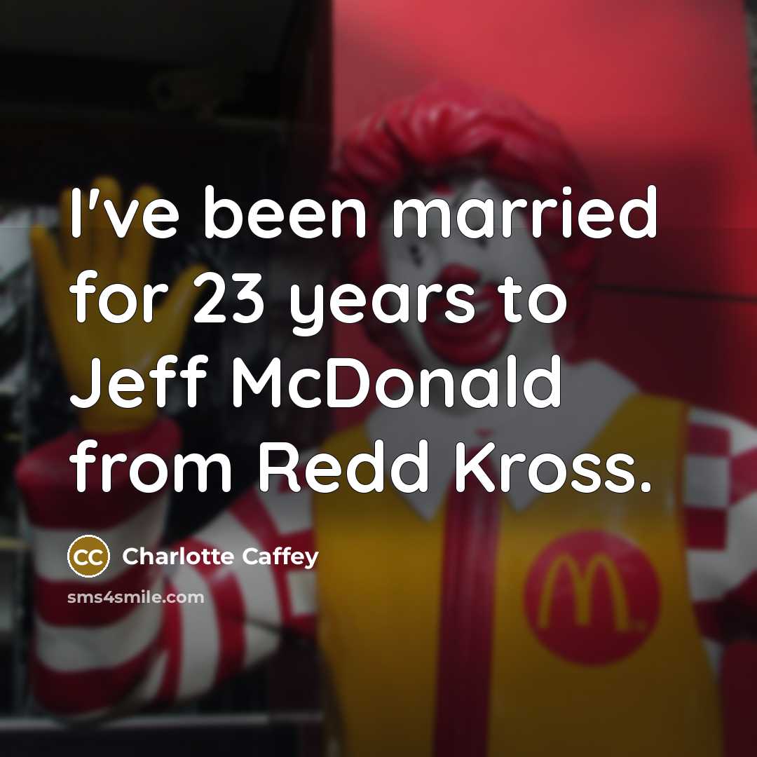 “I've been married for 23 years to Jeff McDonald from Redd Kross.” quote by Charlotte Caffey
