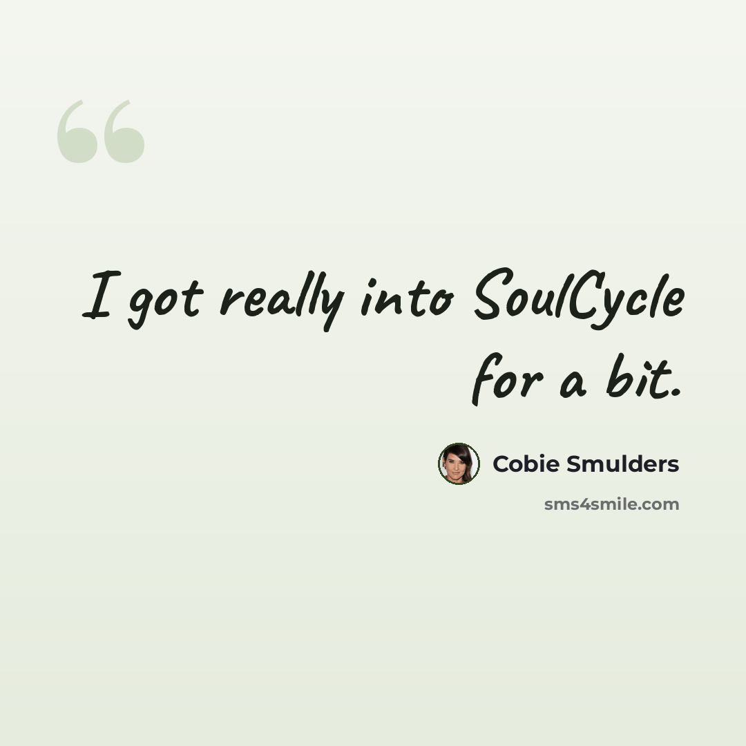 “I got really into SoulCycle for a bit.” quote by Cobie Smulders