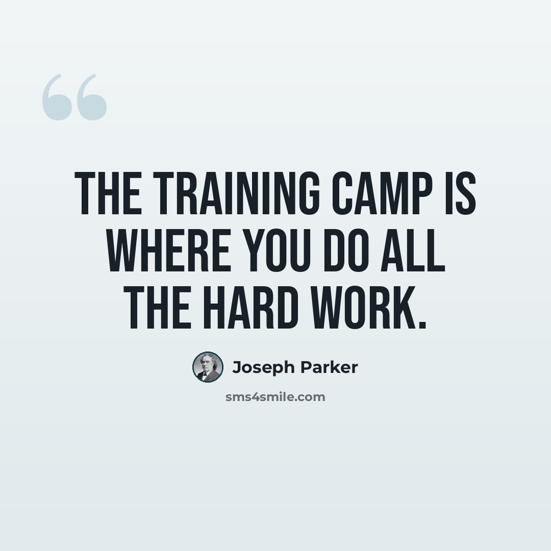 “The training camp is where you do all the hard work.” quote by Joseph Parker