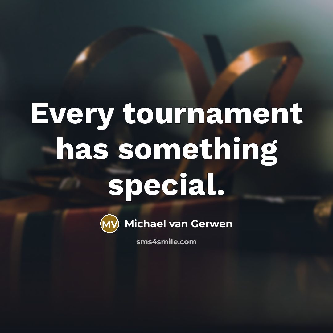 “Every tournament has something special.” quote by Michael van Gerwen