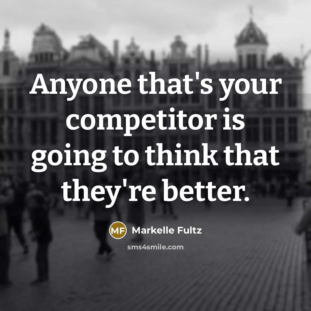 “Anyone that's your competitor is going to think that they're better.” quote by Markelle Fultz