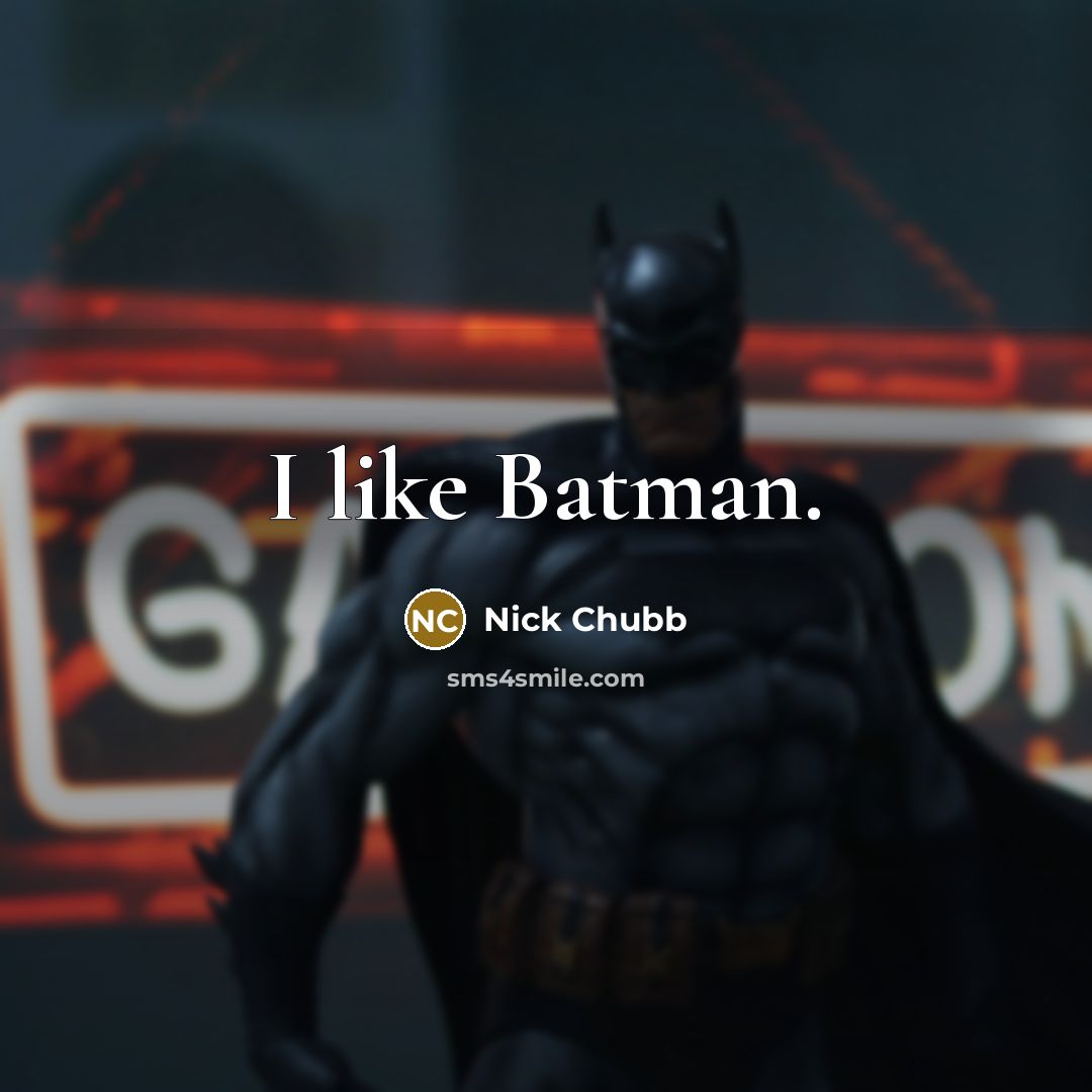 “I like Batman.” quote by Nick Chubb