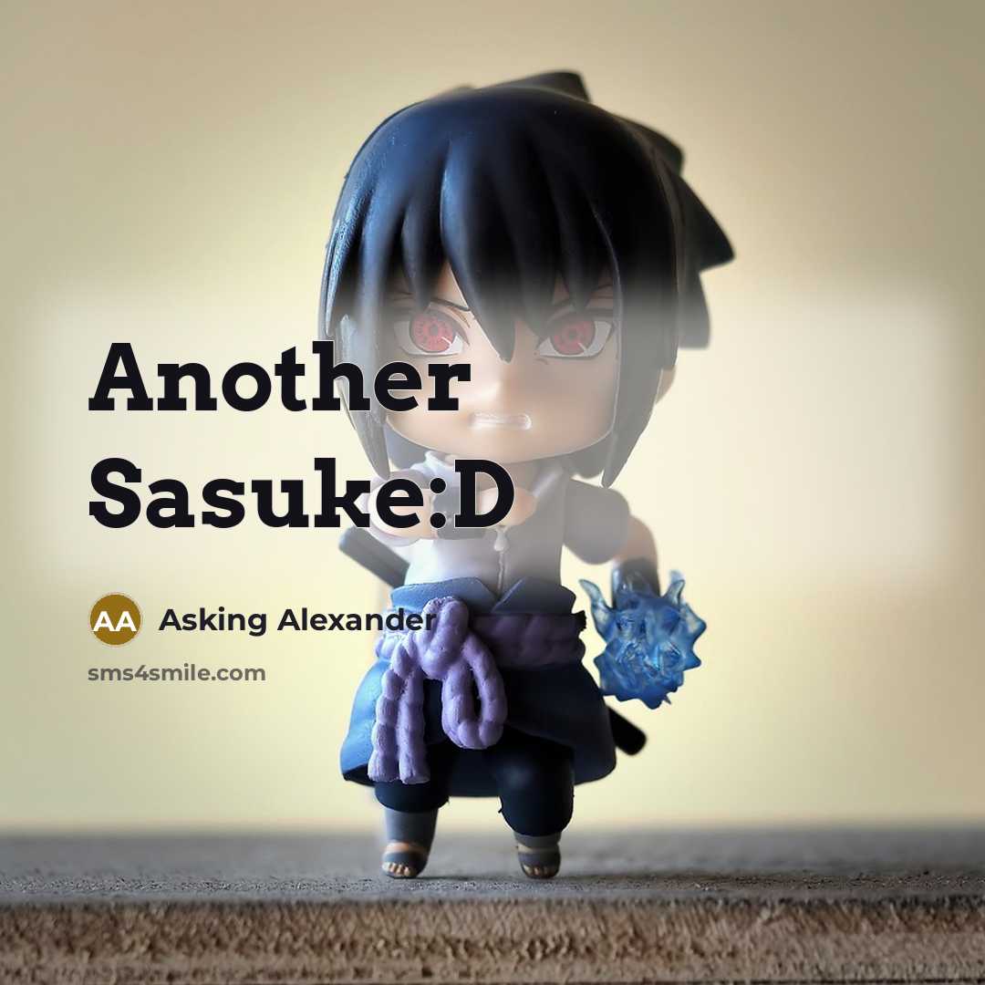 “Another Sasuke:D” quote by Asking Alexander