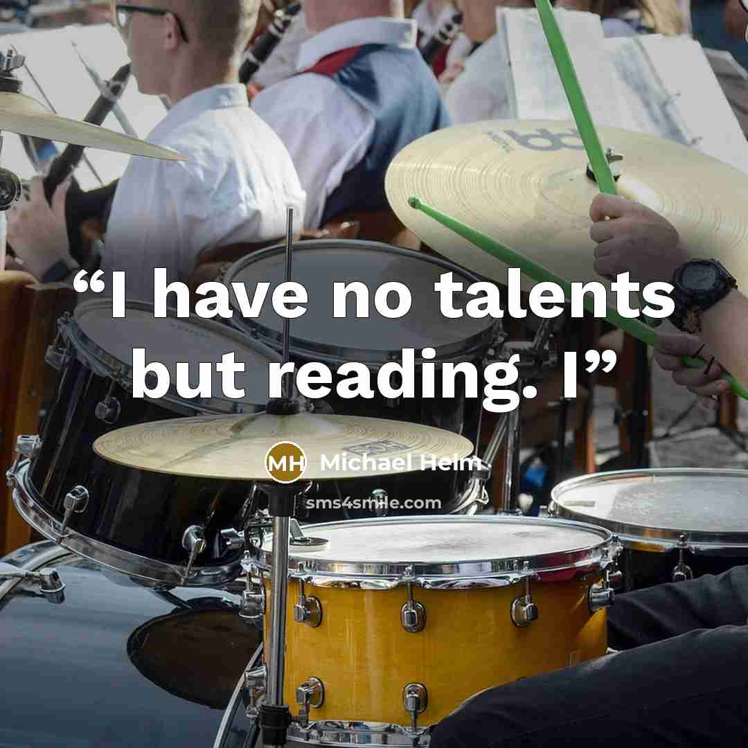“I have no talents but reading. I” quote by Michael Helm