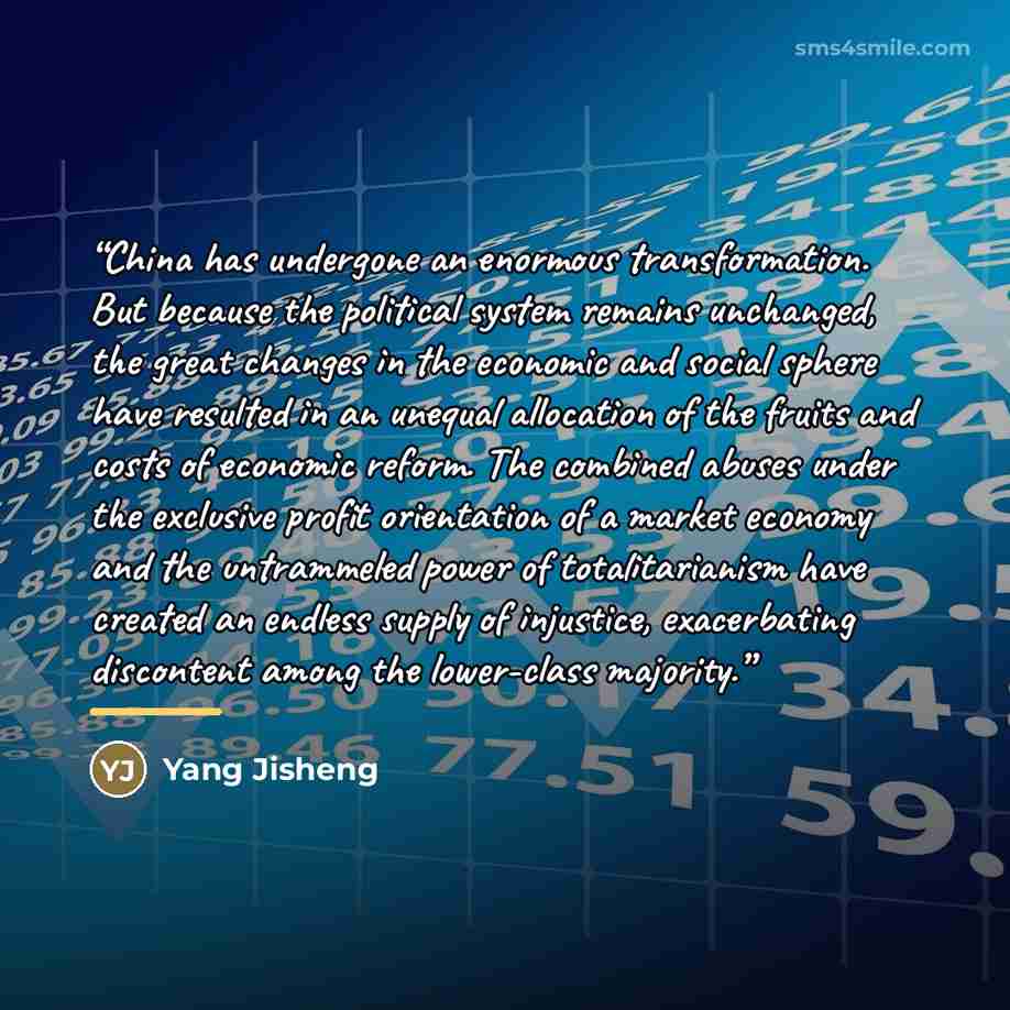 “China has undergone an enormous transformation. But because the political system remains unchanged, the great changes in the economic and social sphere have resulted in an unequal allocation of the fruits and costs of economic reform. The combined abuses under the exclusive profit orientation of a…” quote by Yang Jisheng