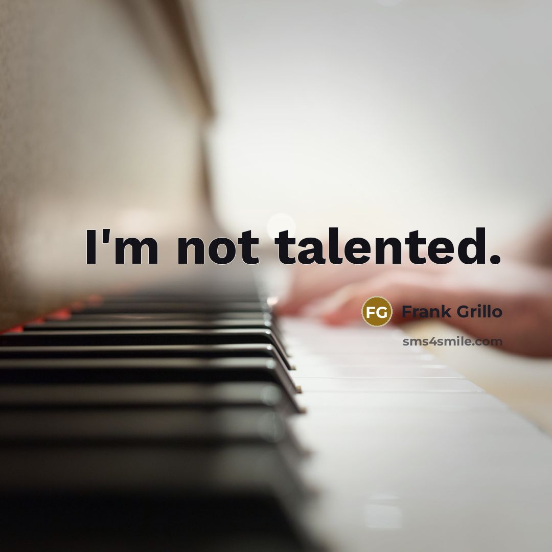 “I'm not talented.” quote by Frank Grillo