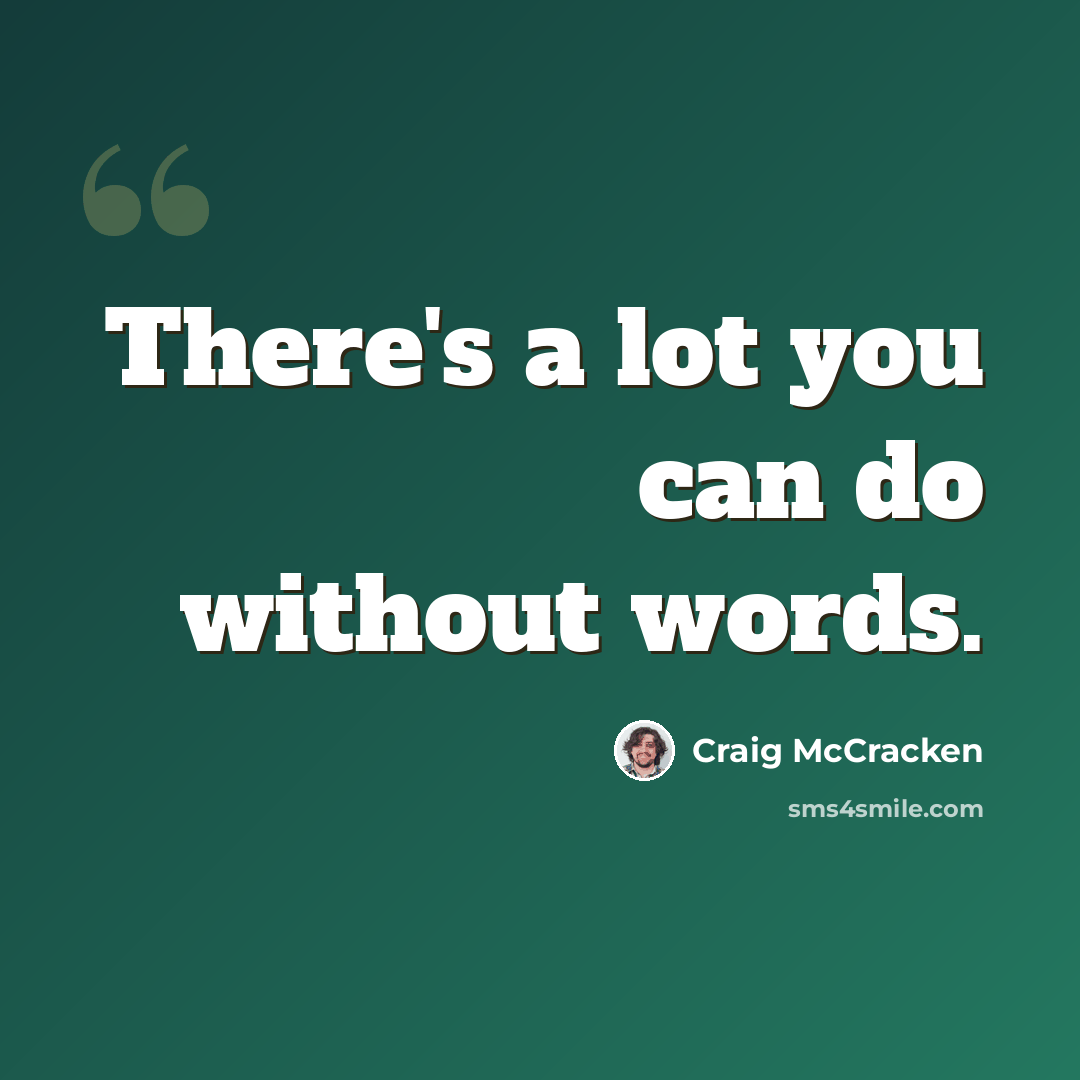 “There's a lot you can do without words.” quote by Craig McCracken