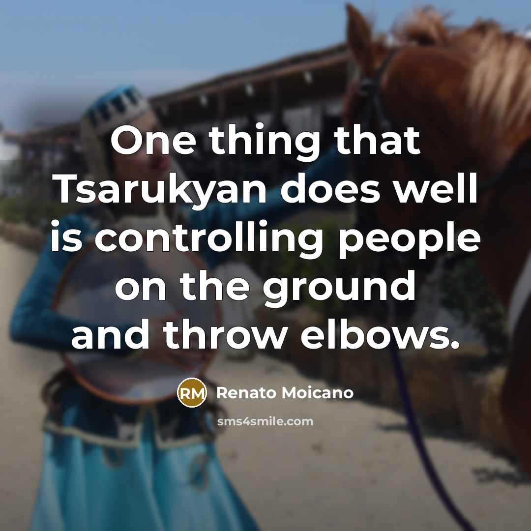 “One thing that Tsarukyan does well is controlling people on the ground and throw elbows.” quote by Renato Moicano