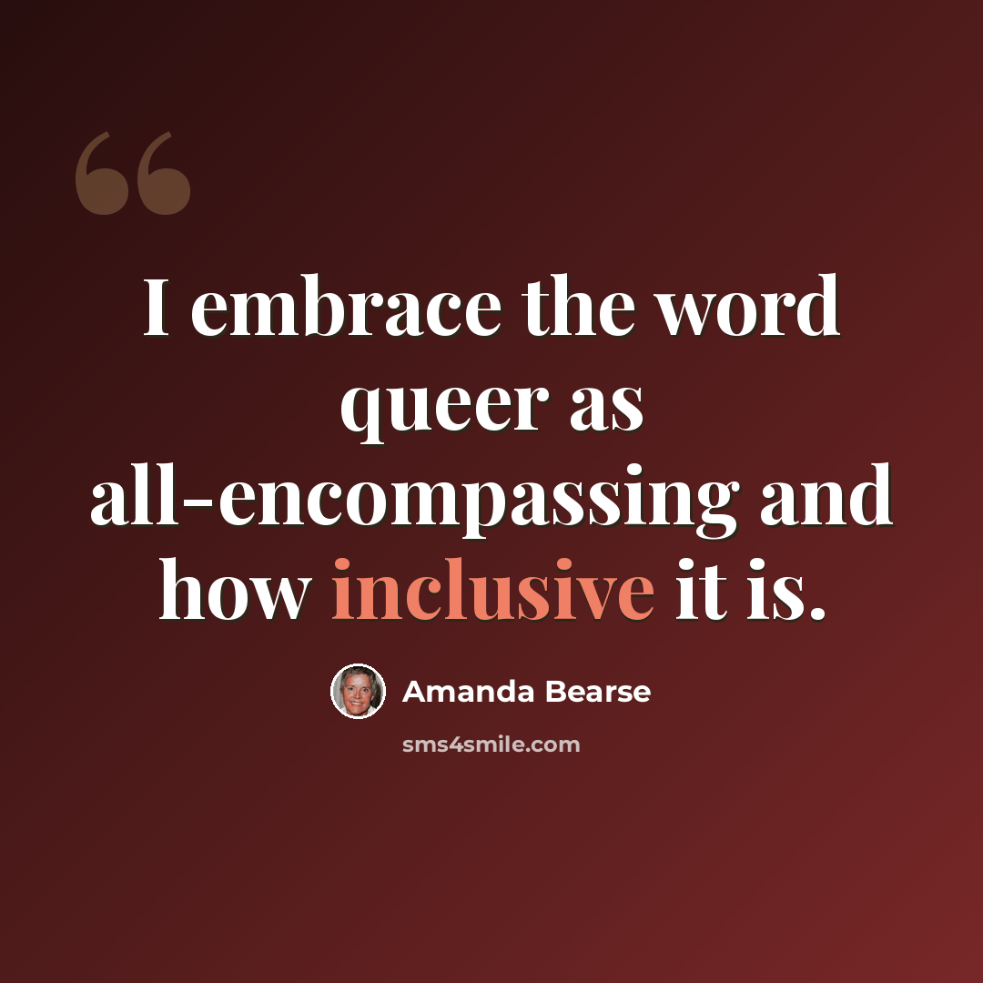 “I embrace the word queer as all-encompassing and how inclusive it is.” quote by Amanda Bearse