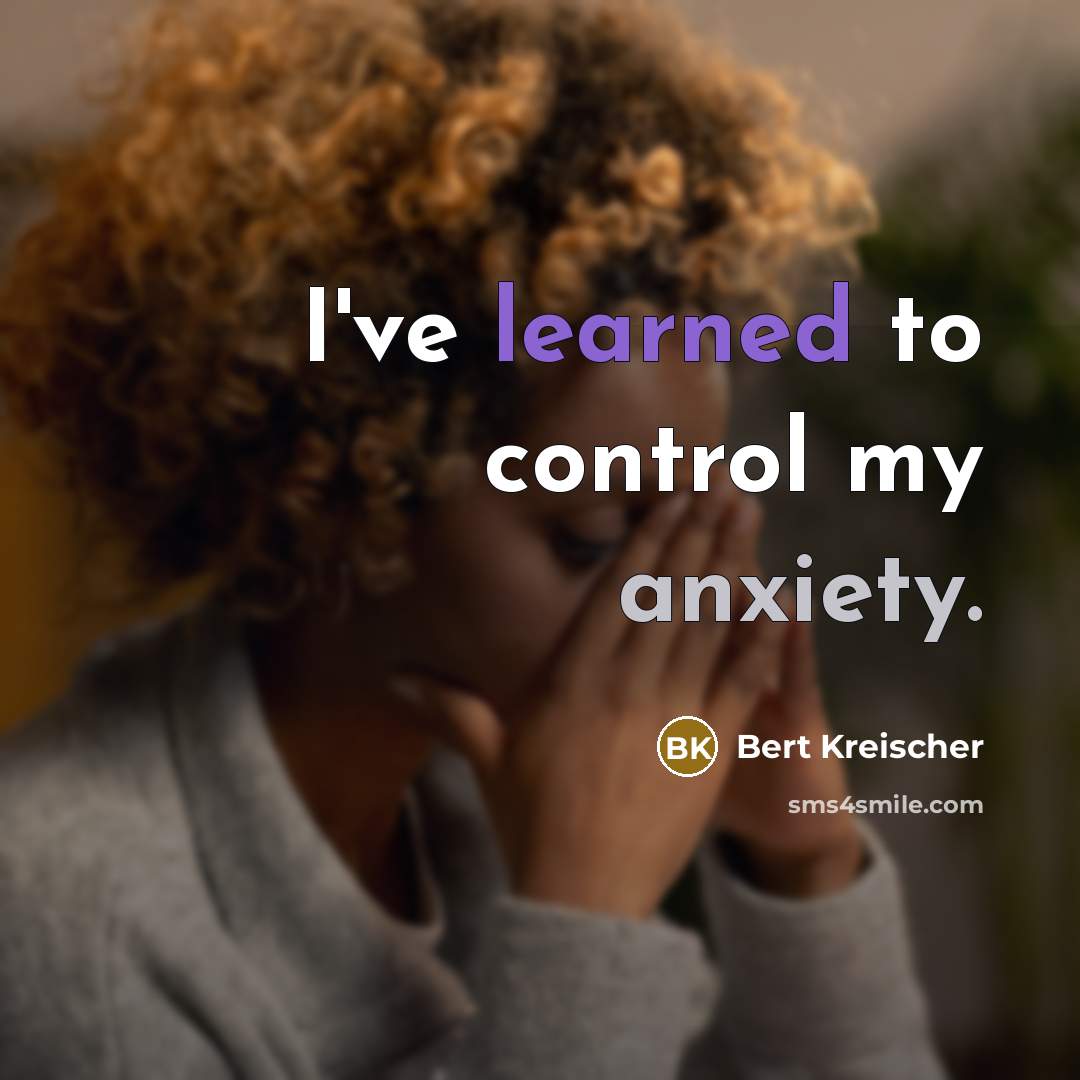 “I've learned to control my anxiety.” quote by Bert Kreischer